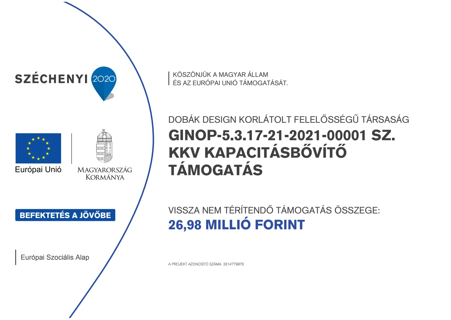 Széchenyi 2020 tájékoztató tábla – Dobák Design Kft. kapacitásainak bővítése munkahelyteremtéssel